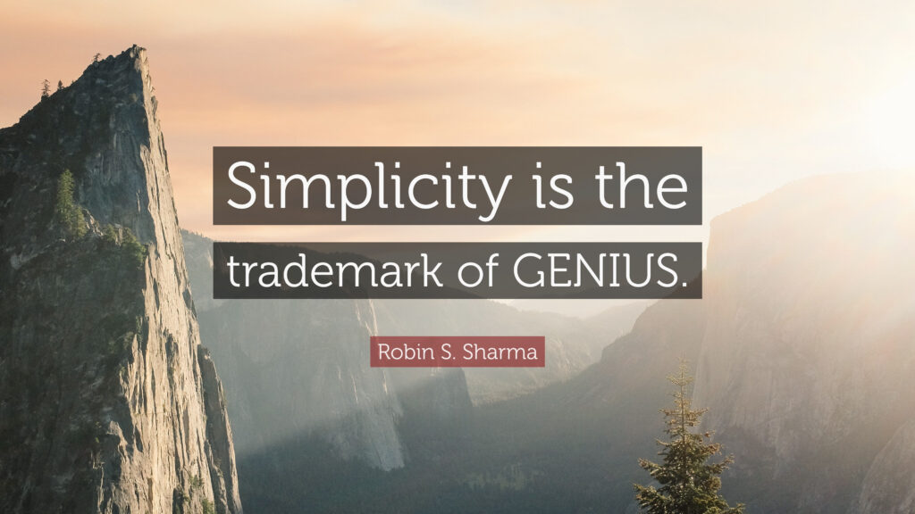 Simplicity is the trademark of GENIUS