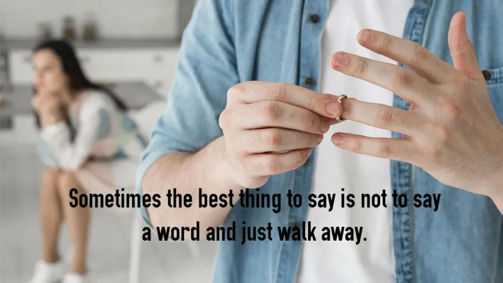 Sometimes the best thing to say is not to say a word and just walk away