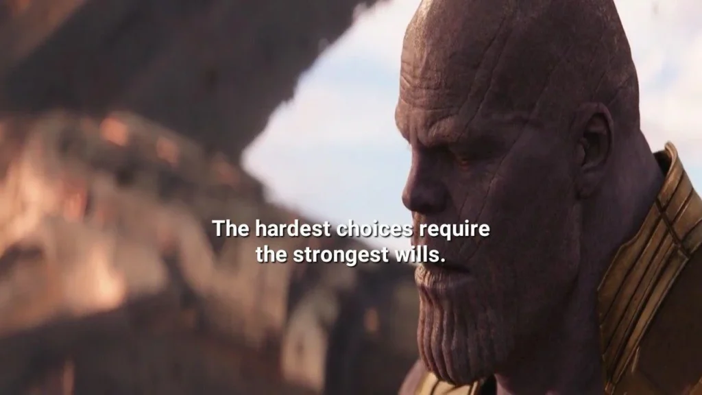 The hardest choices require the strongest wills