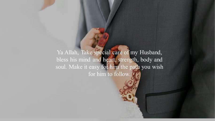 Ya Allah Take special care of my Husband bless his mind and heart