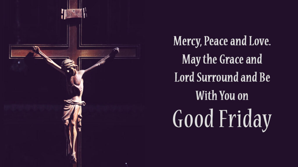 Mercy Peace and Love. May the Grace and Lord Surround and
