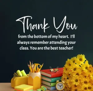 Thank you from the bottom of my heart. I will always remember attending your class. You are the best teacher Thank you from the bottom of my heart. I will always remember attending your class. You are the best teacher!