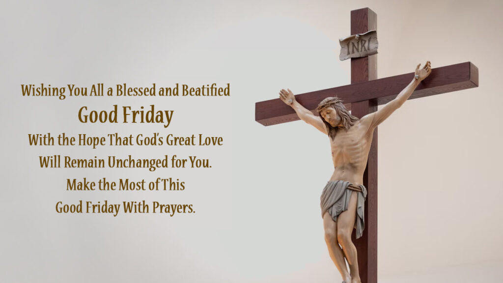 Wishing You All a Blessed and Beatified God Friday. With the 