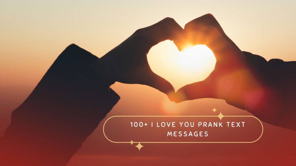 100+ I Love You Prank Text Messages