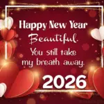 Romantic Happy New Year 2026 Greeting Card for Her – Beautiful Red Hearts Background with 'You Still Take My Breath Away' Love Quote