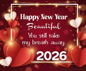 Romantic Happy New Year 2026 Greeting Card for Her – Beautiful Red Hearts Background with 'You Still Take My Breath Away' Love Quote