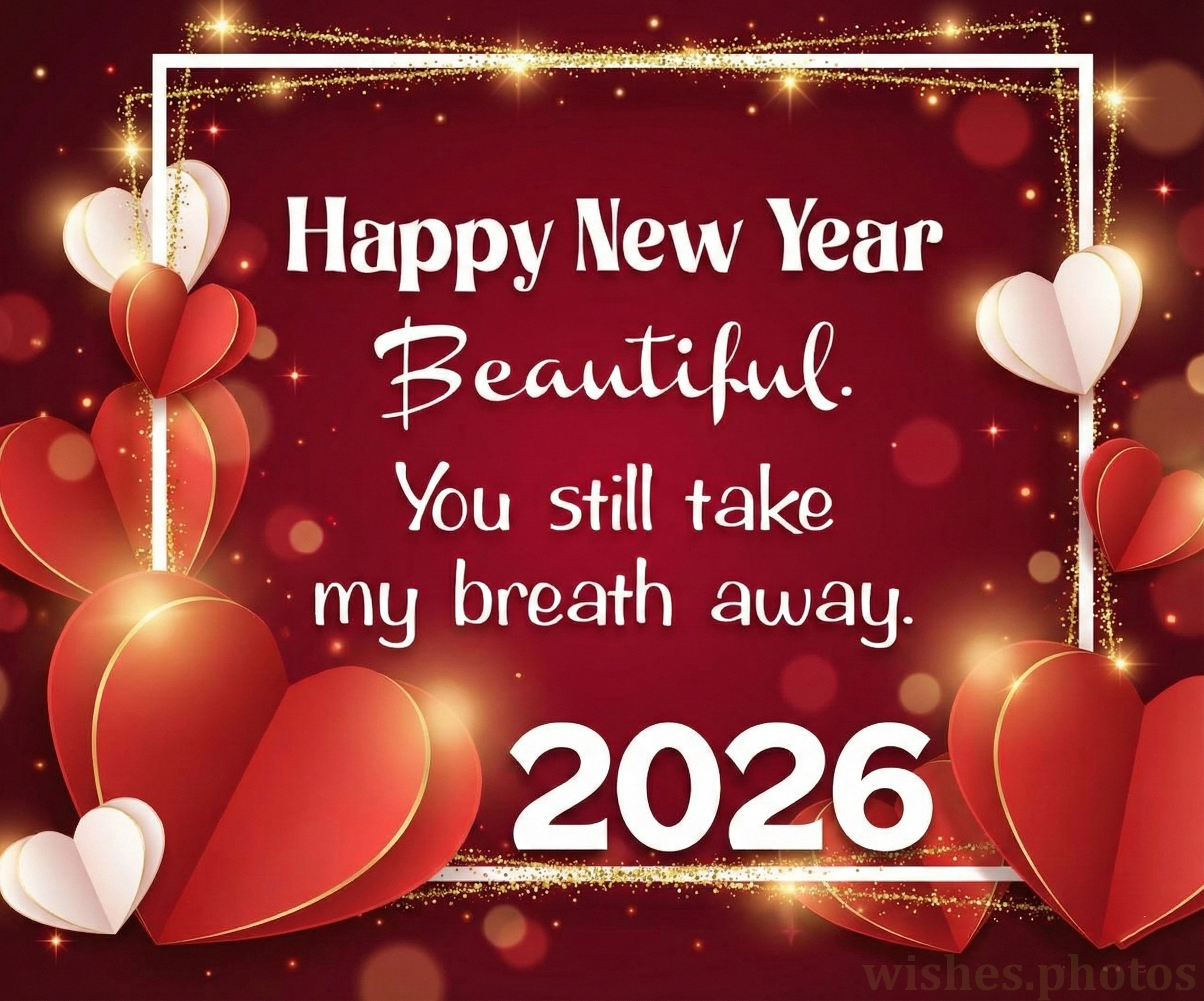 Romantic Happy New Year 2026 Greeting Card for Her – Beautiful Red Hearts Background with 'You Still Take My Breath Away' Love Quote
