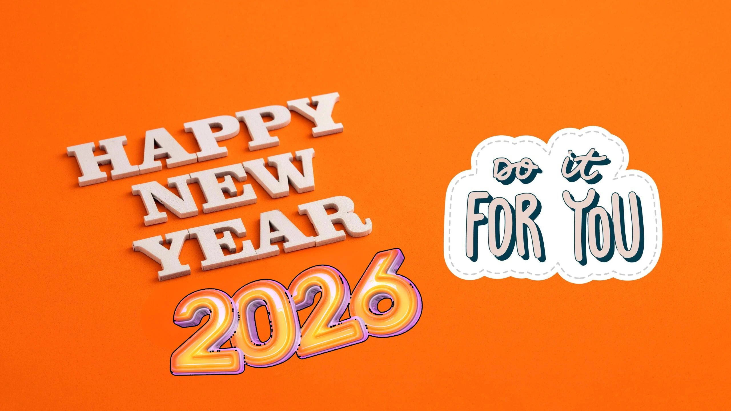 Orange background and wooden text Happy New Year 2026 4K UHD Wallpaper with do it for you