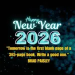 Tomorrow is the first blank page of a 365 page book. Write a good one BRAD PAISLEY