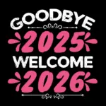 goodbye 2025 welcome 2026 t shirt design new year t shirt design