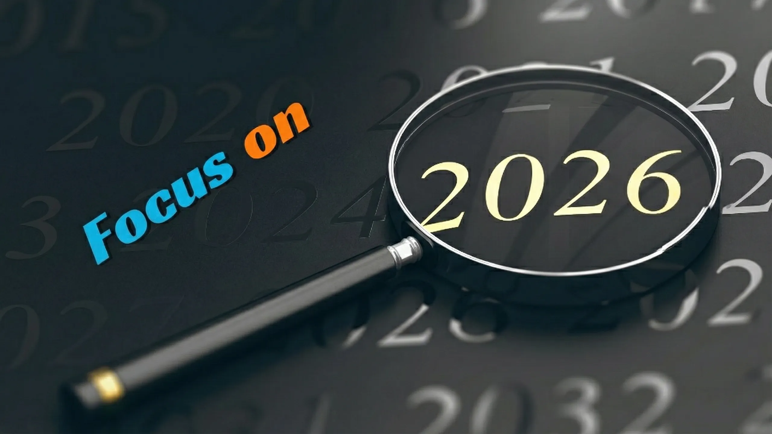 Focus on 2026 Focus on 2026