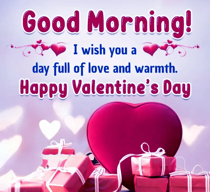 Good Morning i wish you a day full of love and warmth Happy Valentines Day Wish Image