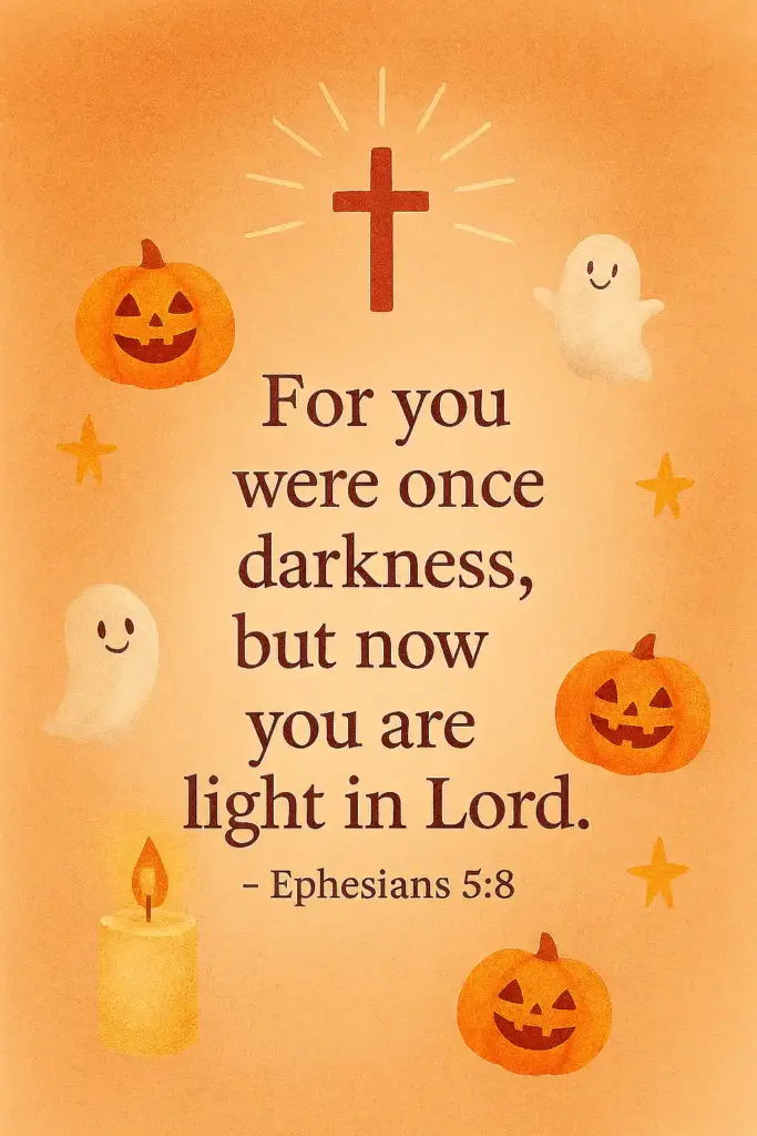 Halloween Christian quote from Ephesians 5..8 with candles