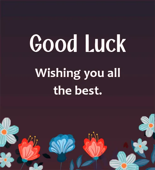Good luck wishing you all the best